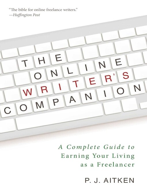 Title details for The Online Writer's Companion: a Complete Guide to Earning Your Living as a Freelancer by P. J. Aitken - Available